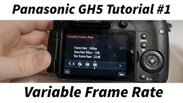 Panasonic GH5 Variable Frame Rate Tutorial (VFR)