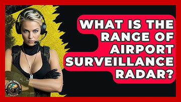What Is The Range Of Airport Surveillance Radar? - Tactical Warfare Experts