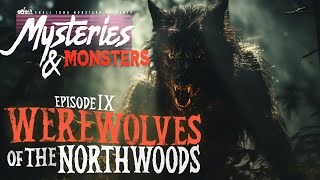 Werewolves of the Northwoods | Mysteries & Monsters (Dogman Documentary)