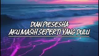 Download Lagu DIAN PIESESHA- AKU MASIH SEPERTI YANG DULU (COVER) MP3