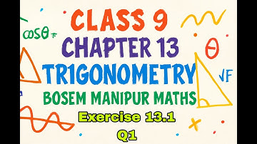 Q1 | Exercise 13.1 | Chapter 13 | Trigonometry | Class 9 | BOSEM | Maths | Manipur