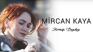 Mircan Kaya - Kırmızı Buğday