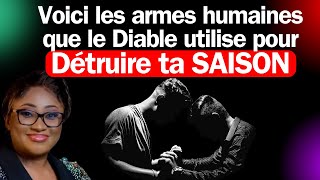 Voici les armes humaines que le Diable utilise pour Détruire ta SAISON Pasteur Joelle G. Kabasele