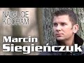 Marcin Siegieńczuk - Nadal Cię kocham (Oficjalny teledysk)