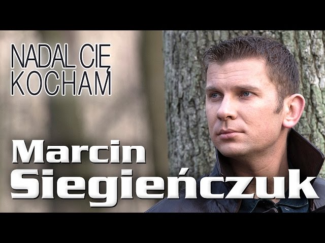 Marcin Siegieńczuk - Nadal Cię kocham
