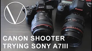 Canon 5d User Trying a Sony A7III for the First Time