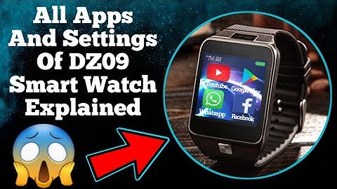 All Apps And Settings Of DZ09 Smart Watch Explained