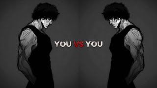 The Ultimate Battle: You Vs You