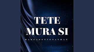Download Lagu TeTe Mura Si