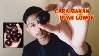 CARA MAKAN BUAH GOWOK