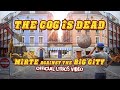 The cog is dead  mirte against the big city official lyrics