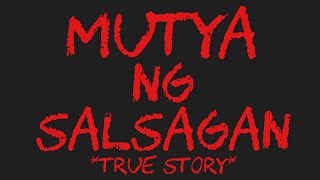 MUTYA NG SALSAGAN *True Story*