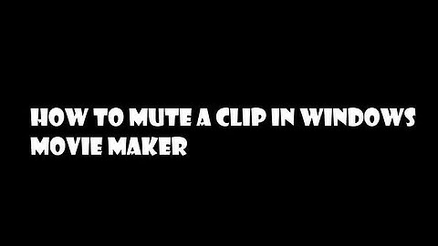 How To Mute A Clip In Windows Movie Maker [HD]