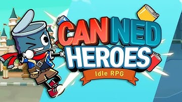 Canned Heroes: Idle RPG Game All Mobile Gameplay Video for Android