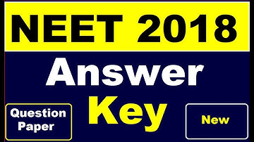 NEET 2018 | ANSWER KEY with Question paper (new Video) | Check Yours Answers Now