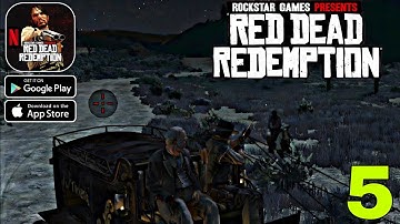 Red Dead Redemption NETFLIX Gameplay Walkthrough Part 5 (Android/iOS)