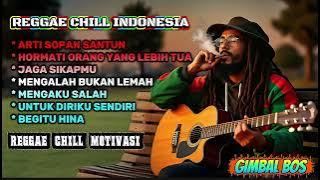 Reggae Chill Indonesia🌴 || Musik Santai & Motivasi Hidup Positif - #gimbalbos #trending 