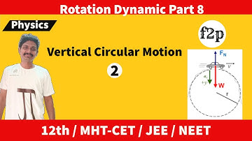 Rotational Dynamics - Part 8 |Vertical Circular Motion |Part 2| 12th MHT-CET/JEE/NEET  ||  Vinod Sir
