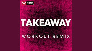 Download Lagu Takeaway (Workout Remix) Download Lagu Takeaway (Workout Remix)