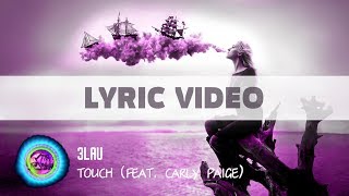 3LAU - Touch (feat. Carly Paige) [Lyric video][LYRIC VIDEO ONE LINE]