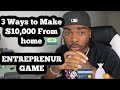How To Make $10,000 From Home! Entrepreneur GAME
