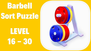 Barbell Sort Puzzle Level 16-30 Walkthrough Solution (iOS / Android)
