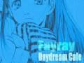 Fayray -Daydream cafe-