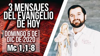 Domingo 6 de Diciembre (Mc 1,1-8) | Tres Mensajes del Evangelio de Hoy