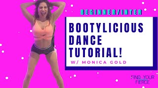 BOOTYLICIOUS DANCE TUTORIAL! Monica Gold x #FINDYOURFIERCE