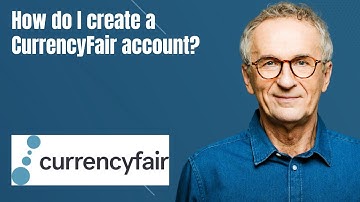 How do I create a CurrencyFair account?