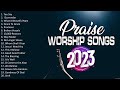 10 Biggest Christian Hits 2023 - Gospel Music Praise And Worship - Worship Songs 2023 Playlist