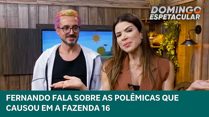 A FAZENDA: Fernando fala das polêmicas que causou em A Fazenda 16 | Domingo Espetacular