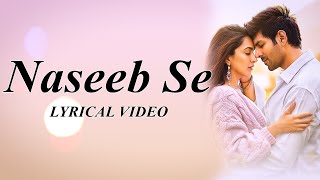 Naseeb se lyrics | Satyaprem ki katha | Kartik | Kaira | Payal dev | Vishal Mishra|lyrical video