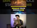 The Srinagar Blast Tragedy #shorts