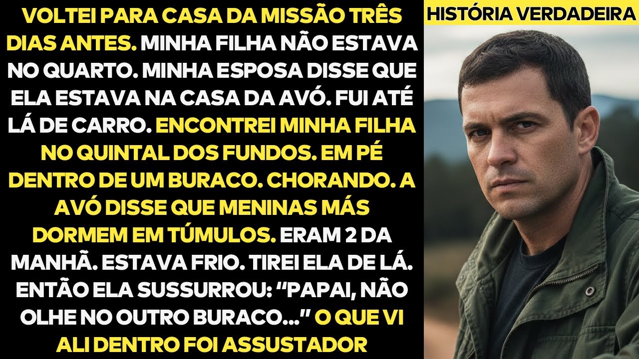 Voltei Para Casa Mais Cedo Da Missão. Minha Filha Estava Em Um Buraco. 