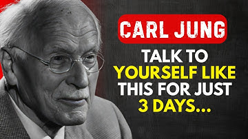 TALK TO YOURSELF LIKE THIS FOR JUST 3 DAYS | Carl Jung
