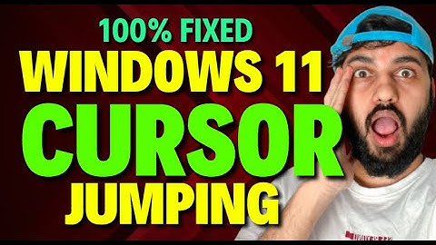 Fix Windows 11 Cursor Jumping
