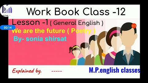 Work Book class12 Lesson1we are the future General English