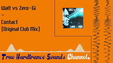 Walt vs Zero-Gi - Contact (Original Club Mix)