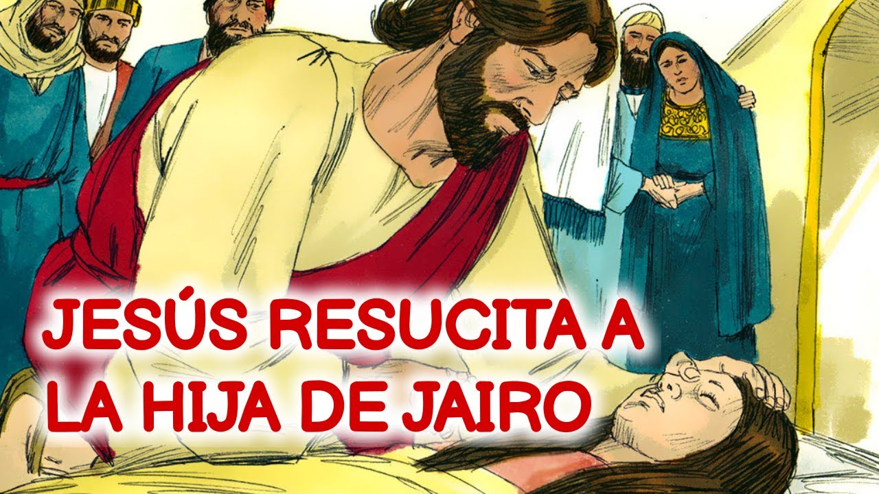 Jesús resucita a la hija de Jairo - YouTube