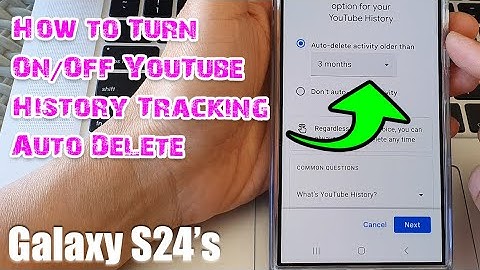 Galaxy S24/S24+/Ultra: How to Turn On/Off YouTube History Tracking Auto Delete