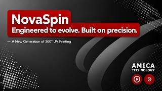 NovaSpin | A New Generation of 360° UV Printing