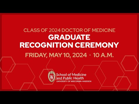 UW School of Medicine and Public Health 2024 MD Graduate Recognition Ceremony