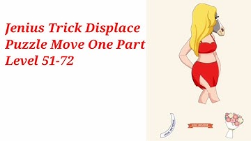 Jenius Trick Displace Puzzle Move One Part Level 51-72