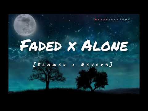 Faded x Alone | Slowed and Reverb | Alone max | lofi song ...