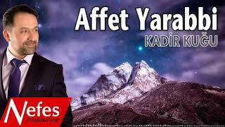 Affet Yarabbi - Kadir Kuğu Resimi