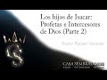 Los Hijos de Isacar - Profetas e Intercesores de Dios (Parte 2) - Enseñanza Domingo 03 oct. 2021