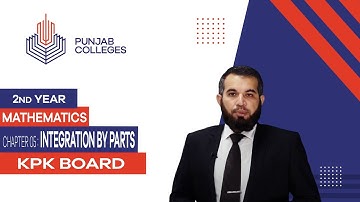 PGC Lectures-Inter Part 2-KPK Board-Mathematics-Chapter 05 - Ex.5.2: Integration By Parts