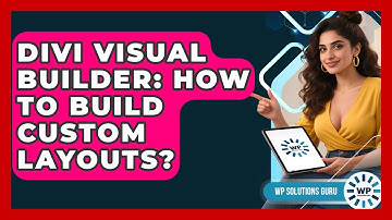 Divi Visual Builder: How To Build Custom Layouts? - WP Solutions Guru