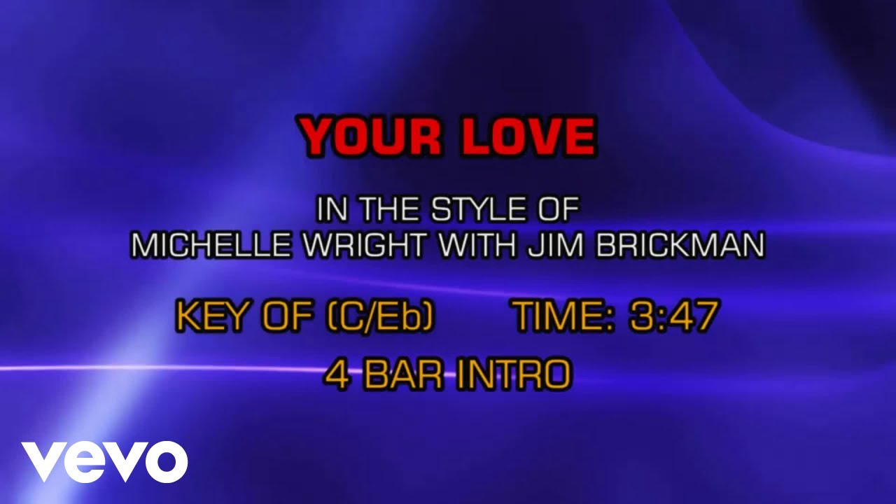 Michelle Wright & Jim Brickman - Your Love (Karaoke) Michelle Wright & Jim Brickman - Your Love (Karaoke)